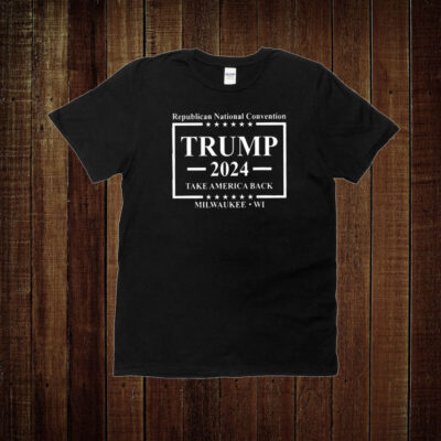 Official Republican National Convention Trump 2024 Take America Back Milwaukee T-Shirt