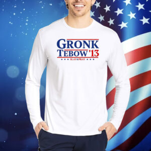 Official Rob Gronkowski Gronk Tebow ’13 Slay and Pray Shirt