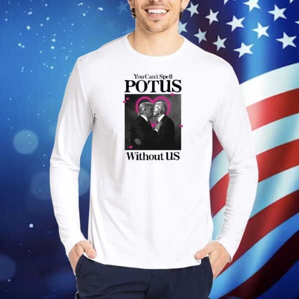 Official You Can’t Spell Potus Without Us Donald Trump Kiss Joe Biden Shirt