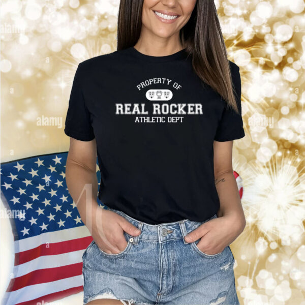 Property Of Real Rocker Athletic Dept Shirt