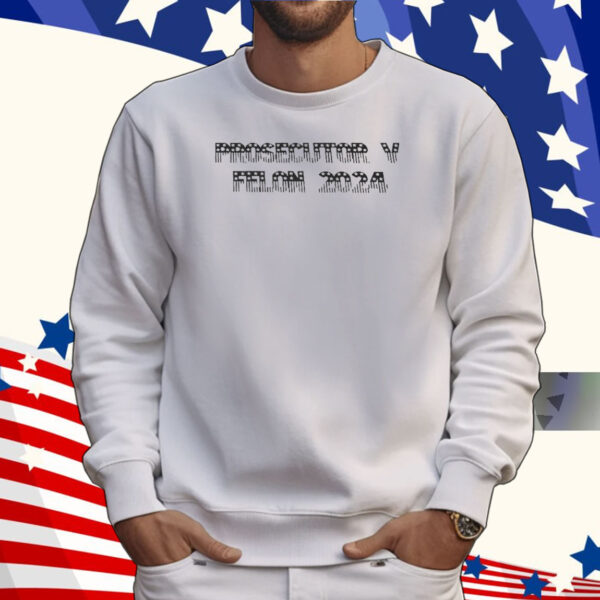 Prosecutor V Felon T shirt/ Kamala Harris T-Shirt