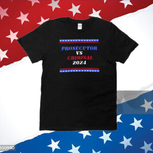 Prosecutor vs Criminal 2024 T-Shirt