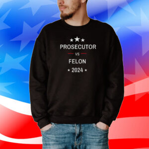 Prosecutor vs Felon T-Shirt, Kamala Harris 2024 Election T-Shirt
