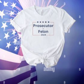Prosecutor vs Felon T-Shirt, Political Shirt, Democrat T-Shirt