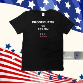 Prosecutor vs Felon shirt, Kamala Harris T-Shirt