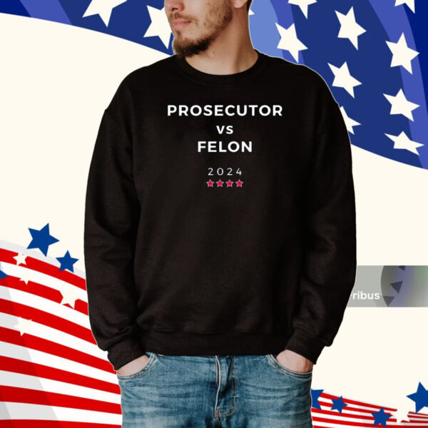 Prosecutor vs Felon shirt, Kamala Harris T-Shirt