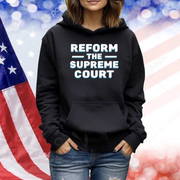 Reform The Supreme Court Shirt