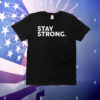 Stay Strong T-Shirt