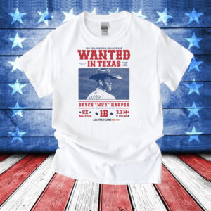 The Philadelphia Phillies Are Wanted In Texas Bryce MV3 Harper Shirt