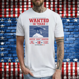 The Philadelphia Phillies Are Wanted In Texas Bryce MV3 Harper Shirt