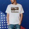 There Is No Yearning Stop Yearning Shirt