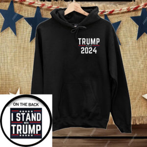 Trump 2024 I Stand With Trump T-Shirt, MAGA Support Trump President Election 2024 T-Shirt