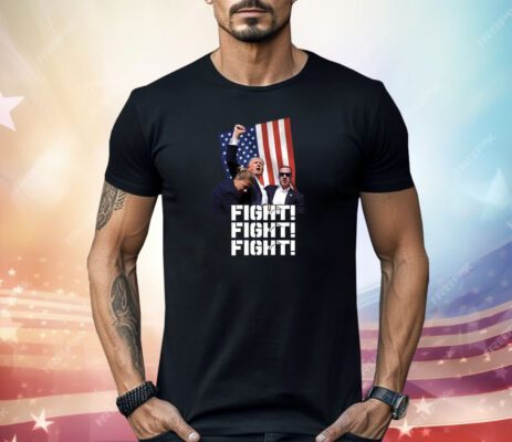 Trump Fight Fight Fight Shirt