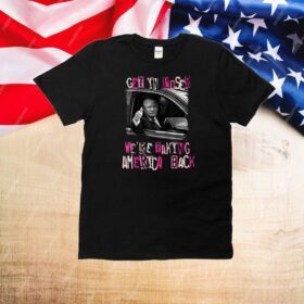 Trump Get In Loser We Are Taking America Back Shirt, Trump 2024 T-Shirt