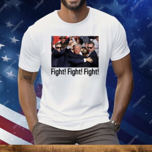 Trump Says Fight! Fight! Fight! After Being Shirt