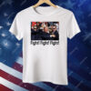 Trump Says Fight! Fight! Fight! After Being Shirt