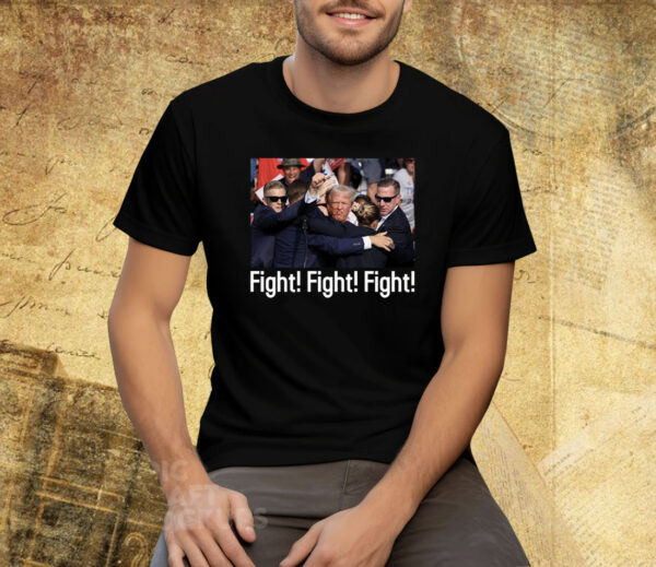 Donald Trump Says Fight Fight Fight Shirt