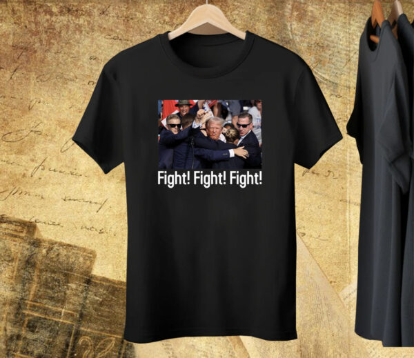 Donald Trump Says Fight Fight Fight Shirt