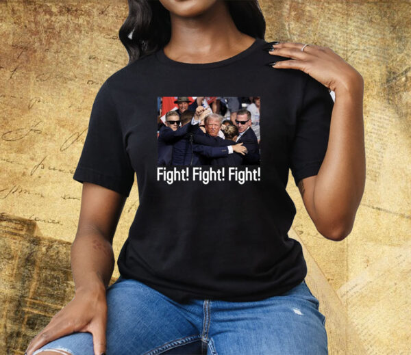 Donald Trump Says Fight Fight Fight Shirt