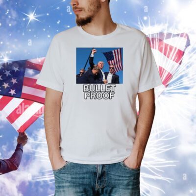 Trump Shot Assassination Attempt Bullet Proof Fist Raised Shirt