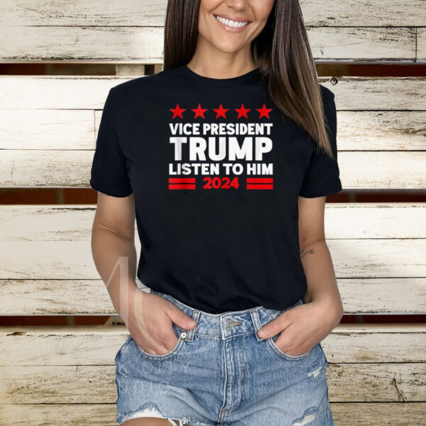 Vice President Trump Listen To Him Funny Political Tank Top Shirt