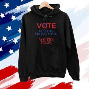 Vote for Kamala Harris, Prosecutor Vs. Felon, Reject Felon trump T-Shirt