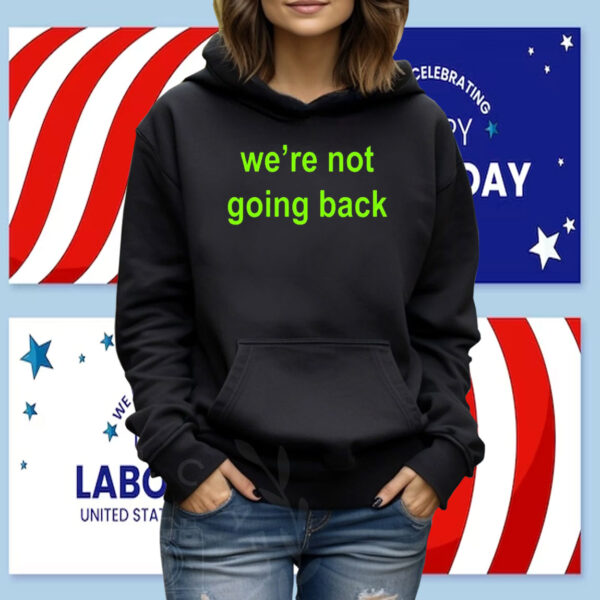 We're Not Going Back - Support Kamala Harris For President 2024 Cropped Tee Shirt