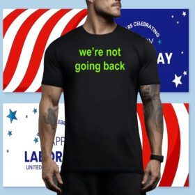 We're Not Going Back - Support Kamala Harris For President 2024 Cropped Tee Shirt