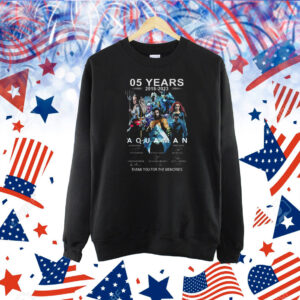 05 Years 2018 – 2023 Aquaman Thank You For The Memories Shirt