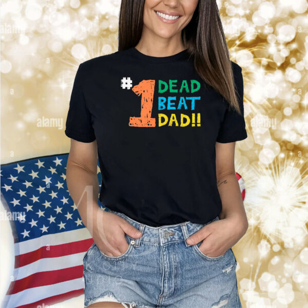 1 Dead Beat Dad Shirt Thegood Shirt