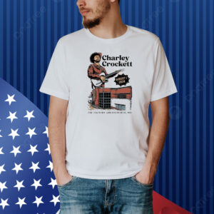 Official Charley Crockett The Factory Chesterfield Mo Aug 1 2024 Shirt