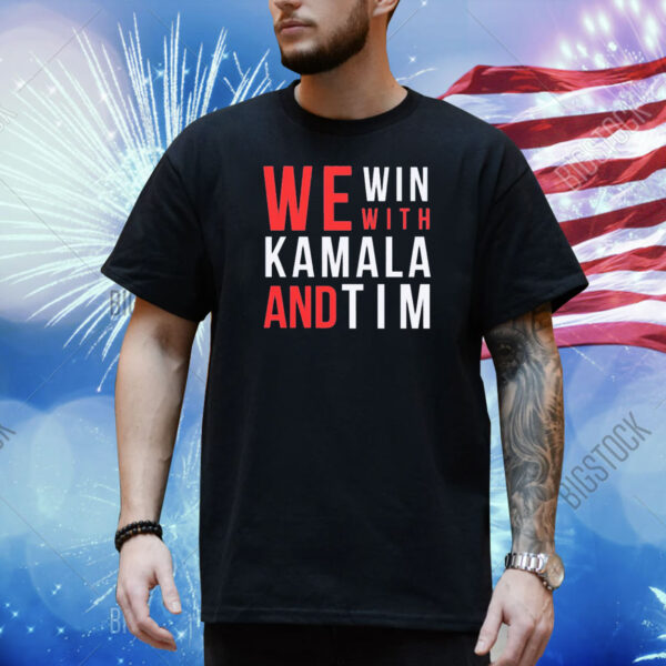 Official We Win With Kamala Harris Tim Walz 2024 Shirt