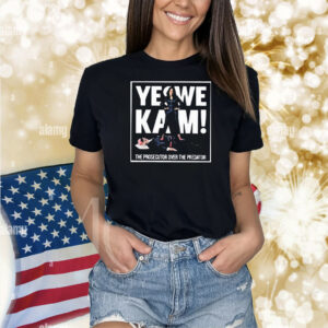 Official Yes We Kam Vote Kamala Harris 2024 The Prosecutor Over The Predator Shirt