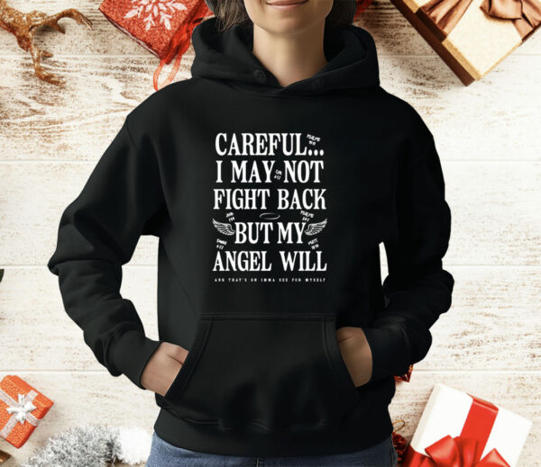 Ariel fitz careful i may not fight back but my angel will T-Shirt