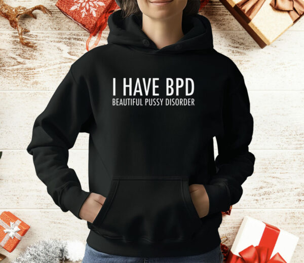 BPD Beautiful Pussy Disorder T-Shirt