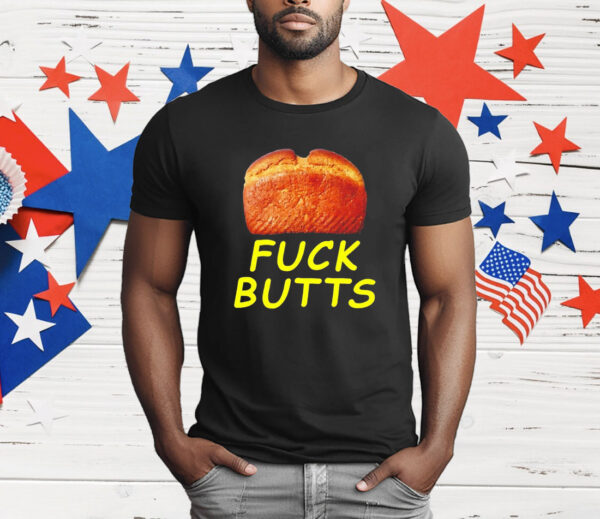 Bread fuck butts T-Shirt