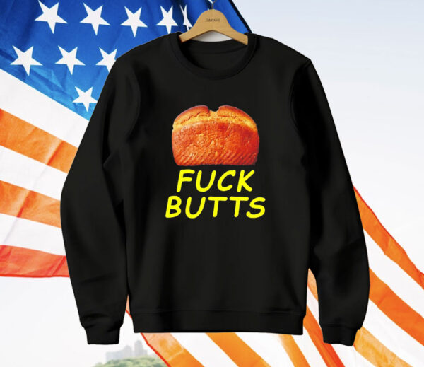 Bread fuck butts T-Shirt