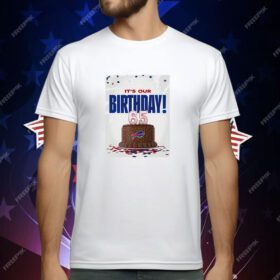 Buffalo Bills it’s our birthday 65 T-Shirt