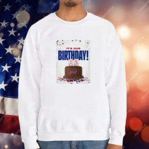 Buffalo Bills it’s our birthday 65 T-Shirt