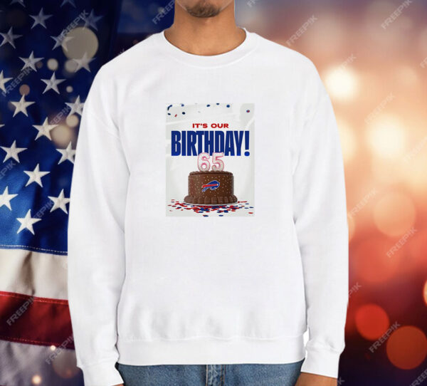 Buffalo Bills it’s our birthday 65 T-Shirt