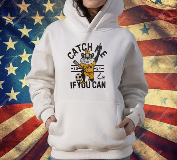 Columbus Crew catch me if you can T-Shirt