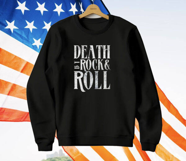 Death by rock & roll T-Shirt