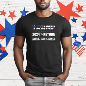 Drill Baby Drill T-Shirt