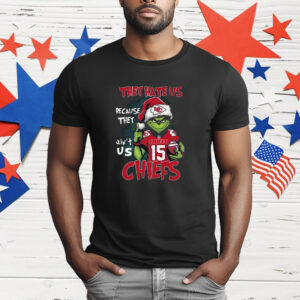 Grinch They Hate Us Because They Ain’t Us Kansas City Chiefs T-Shirt