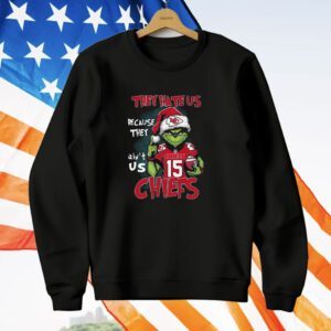 Grinch They Hate Us Because They Ain’t Us Kansas City Chiefs T-Shirt
