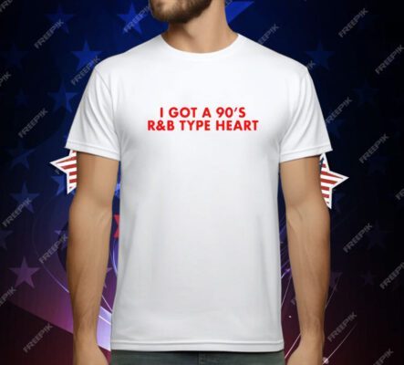 I Got A 90’s RNB Type Heart T-Shirt