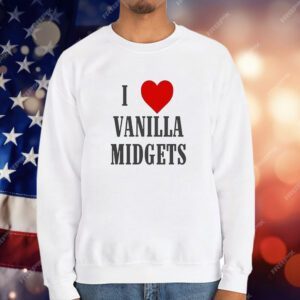 I Love Vanilla Midgets T-Shirt