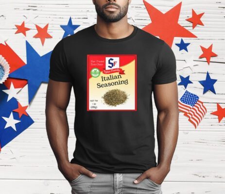 Italian Seasoning Spice Family Your Trust Taste Choice T-Shirt
