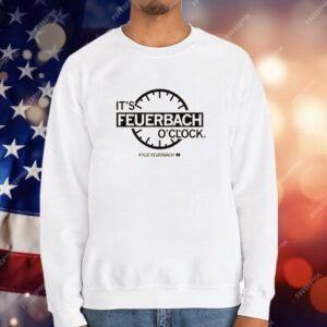 It's Feuerbach O'Clock T-Shirt