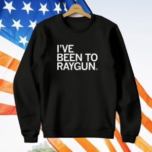 I've Been To Raygun T-Shirt